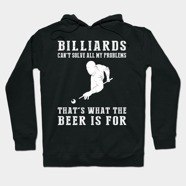 "Billiards Can't Solve All My Problems, That's What the Beer's For!" Hoodie by MKGift